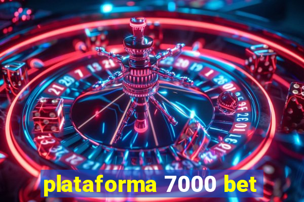 plataforma 7000 bet